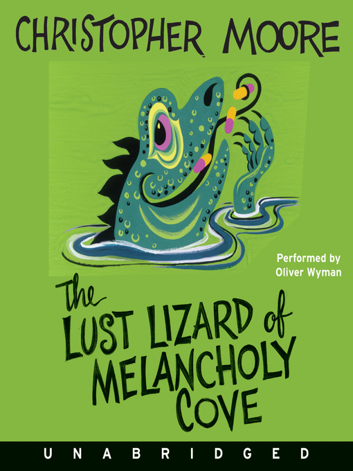 Title details for The Lust Lizard of Melancholy Cove by Christopher Moore - Available